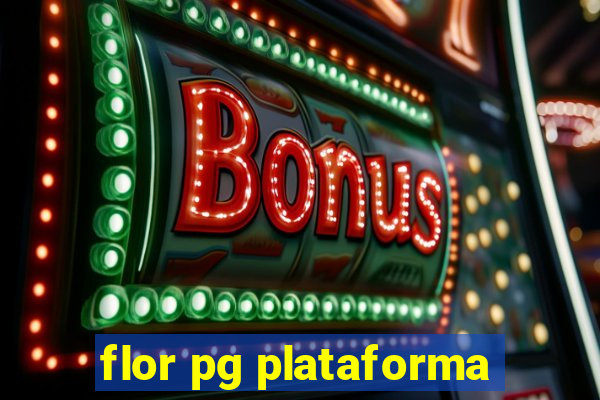 flor pg plataforma